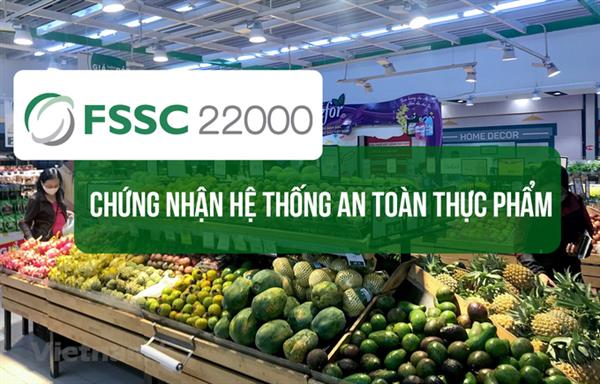 Áp dụng tiêu chuẩn FSSC 22000 giúp doanh nghiệp kiểm soát mối nguy mất an toàn thực phẩm